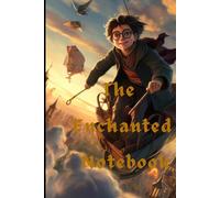 The Enchanted Notebook: The Magic Begins with a Pen
