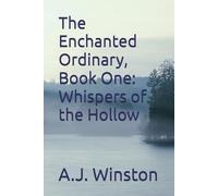 The Enchanted Ordinary Book One: Whispers of the Hollow