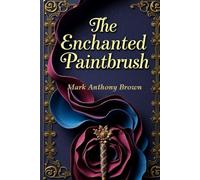 The Enchanted Paintbrush: 3 (The Moonlit Bookstore Collection)