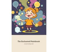The Enchanted Paintbrush: A Journey of Emotions and Creativity