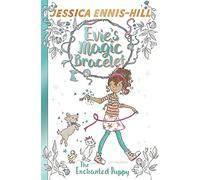 Evie's Magic Bracelet: The Enchanted Puppy: Book 2 (Evie's Magic Bracelet)