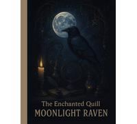The Enchanted Quill: Moonlight Raven: A Gothic Journal for Mystical Reflections & Nocturnal Notes; Vintage Horror; Halloween Gift; College Ruled Lined ... Journal Workbook For School, Office, And Work