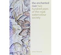 The Enchanted River: 200 Years of the Royal Watercolour Society
