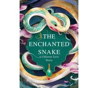 The Enchanted Snake: A Chinese Love Story