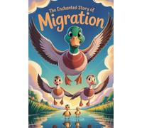 The Enchanted Story Of Migration