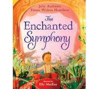The Enchanted Symphony: A Picture Book