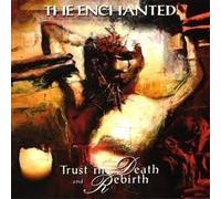 The Enchanted - Trust In Death And Rebirth