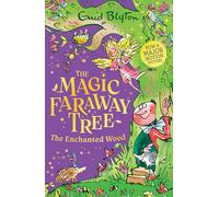 The Enchanted Wood: Book 1 (The Magic Faraway Tree)