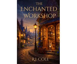 The Enchanted Workshop: A Cozy Fantasy Novel (The Thornhaven Series)