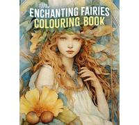 The Enchanting Fairies Colouring Book