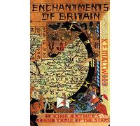 The Enchantments of Britain: King Arthur's Round Table of the Stars