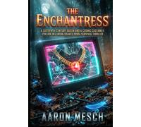 The Enchantress: A SIXTEENTH-CENTURY QUEEN AND A COSMIC CASTAWAY COLLIDE IN A NEON-SOAKED 1990s SURVIVAL THRILLER
