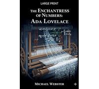 The Enchantress of Numbers: Ada Lovelace
