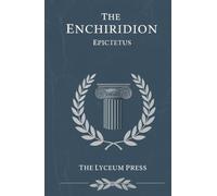 The Enchiridion: A Stoic Guide to Resilience and Tranquility