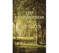 The Enchiridion of Epictetus: A Stoic Handbook on Self-Mastery, Judgment, and Inner Freedom