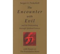 The Encounter with Evil: And Its Overcoming through Spiritual Science by Sergei O. Prokofieff (2000-01-01)