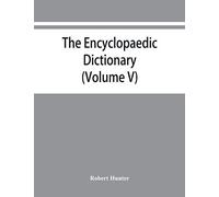 The Encyclopaedic dictionary; an original work of reference to the words in the English language, giving a full account of their origin, meaning, ... volume containing new words (Volume V)