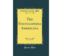 The Encyclopedia Americana, Vol. 2 of 30 (Classic Reprint)