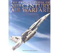 The Encyclopedia of 20th Century Air Warfare Edition: First