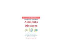 The Encyclopedia of Ailments and Diseases
