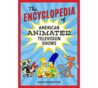 The Encyclopedia of American Animated Television Shows