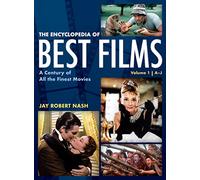 The Encyclopedia of Best Films: A Century of All the Finest Movies, A-J: 1