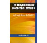 The Encyclopedia of Biochemic Formulas: A Quick Remedy Finder