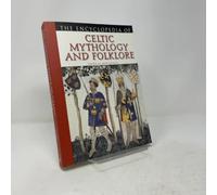 The Encyclopedia of Celtic Mythology and Folklore