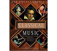 The Encyclopedia Of Classical Music