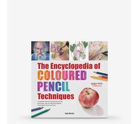The Encyclopedia of Coloured Pencil Techniques: A Complete Step-by-Step Directory of Key Techniques : Book by Judy Martin