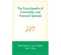 The Encyclopedia of Commodity and Financial Spreads: 270 (Wiley Trading)
