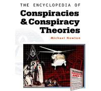 The Encyclopedia of Conspiracies and Conspiracy Theories