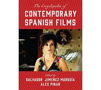 The Encyclopedia of Contemporary Spanish Films (National Cinemas)