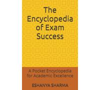 The Encyclopedia of Exam Success: A Pocket Encyclopedia for Academic Excellence