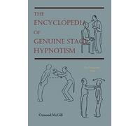 The Encyclopedia of Genuine Stage Hypnotism: For Magicians Only