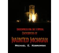 The Encyclopedia of Haunted Michigan
