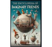 THE ENCYCLOPEDIA OF IMAGINARY FRIENDS