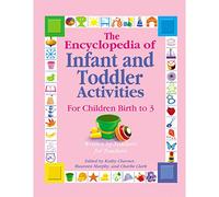 The Encyclopedia of Infant and Toddler Activities: For Children Birth to 3 Years