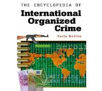 The Encyclopedia of International Organized Crime