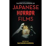 The Encyclopedia of Japanese Horror Films (National Cinemas)