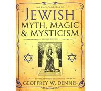 The Encyclopedia of Jewish Myth, Magic and Mysticism: Second Edition