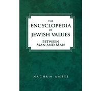 The Encyclopedia of Jewish Values: Between Man and Man