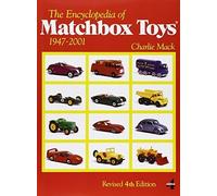 The Encyclopedia of Matchbox Toys: 1947-2001 by Charlie MacK (2013-09-28)