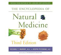 The Encyclopedia of Natural Medicine Third Edition: (For Fans of Holistic Healing)