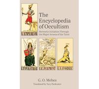 The Encyclopedia of Occultism: Hermetic Initiation Through the Major Arcana of the Tarot
