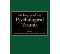 The Encyclopedia of Psychological Trauma