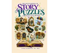 The Encyclopedia of Puzzle Stories: 1,900 Original Riddles, Mysteries, Brain Teasers, and Group Games Across 190 Formats