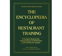 The Encyclopedia Of Restaurant Training: A Complete Ready-to-Use Training Program for All Positions in the Food Service Industry: With Free Bonus Online Materials