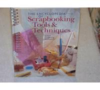 The Encyclopedia of Scrapbooking Tools and Techniques