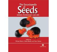 The Encyclopedia of Seeds: Science, Technology and Uses
